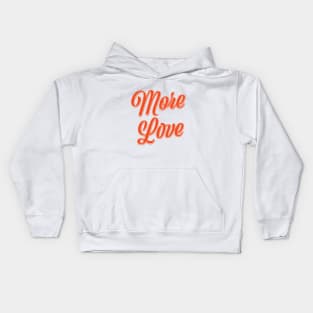 More Love Kids Hoodie